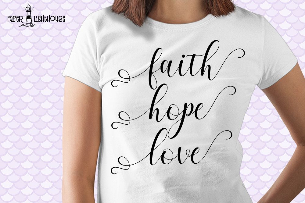 Faith Hope Love svg - Christian cut files, print, iron on example image 1