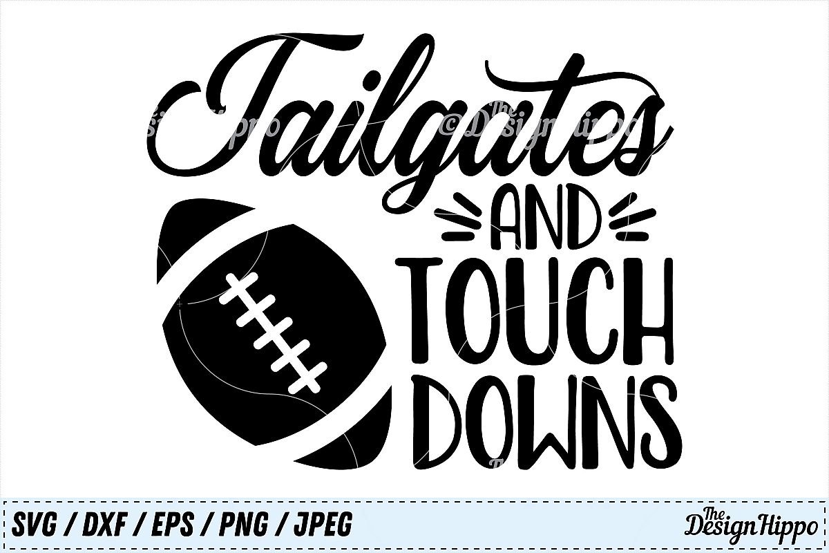 Tailgates and touchdowns svg, Tailgates svg, Touchdowns svg (124694