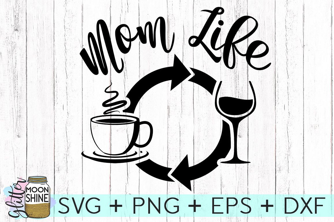 Mom Life Coffee Wine Repeat SVG DXF PNG EPS Cutting Files