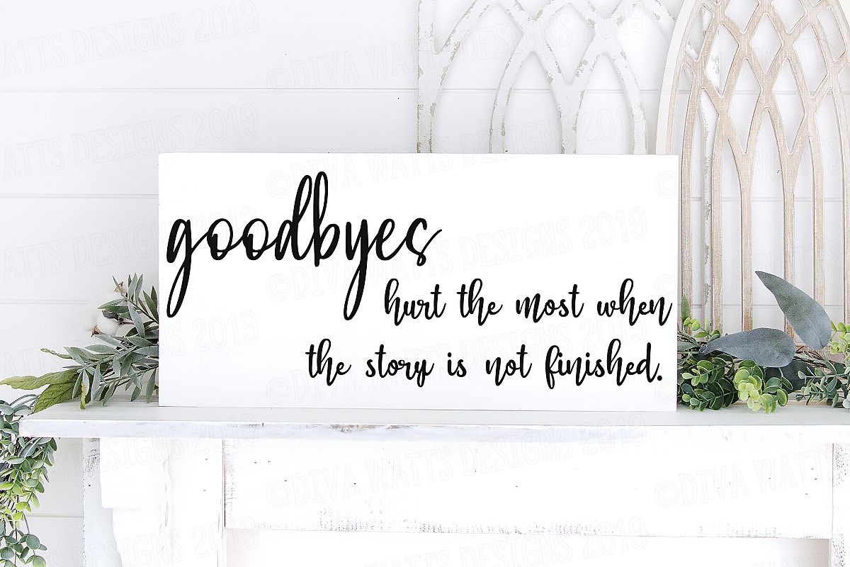 Goodbyes Hurt The Most When The Story Is Not Finished SVG example image 1