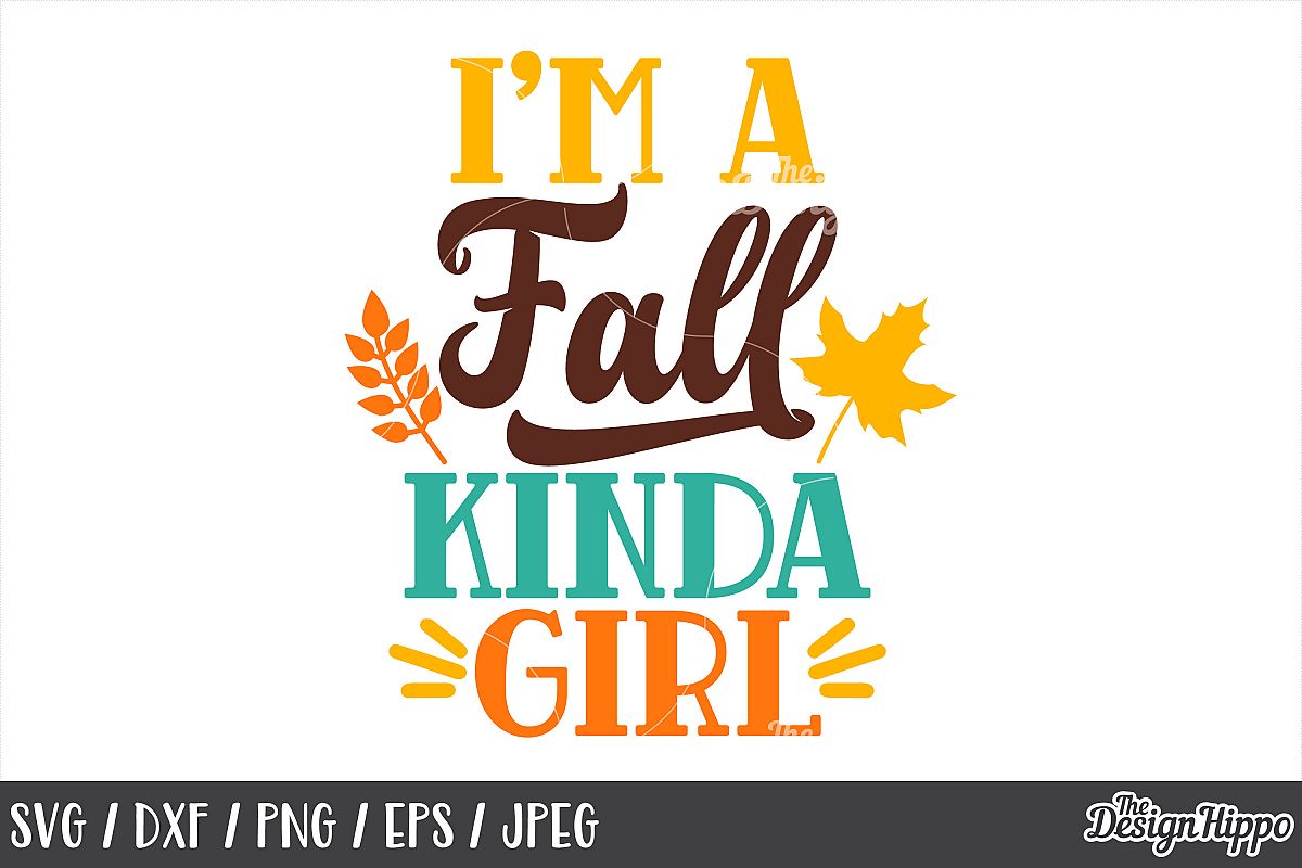 Fall, SVG, Autumn, I'm a Fall Kinda Girl, Funny, Sayings PNG (142078