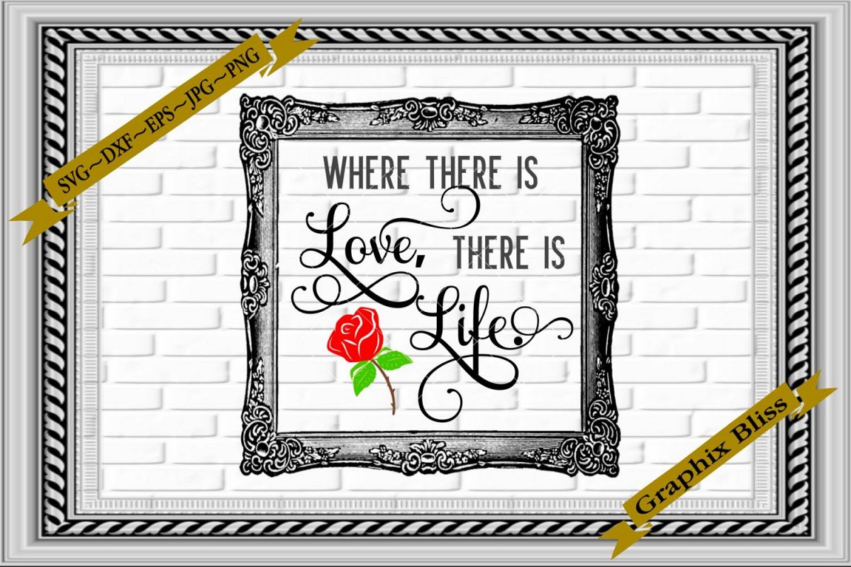 Where There Is Love There Is Life Wedding SVG example image 1