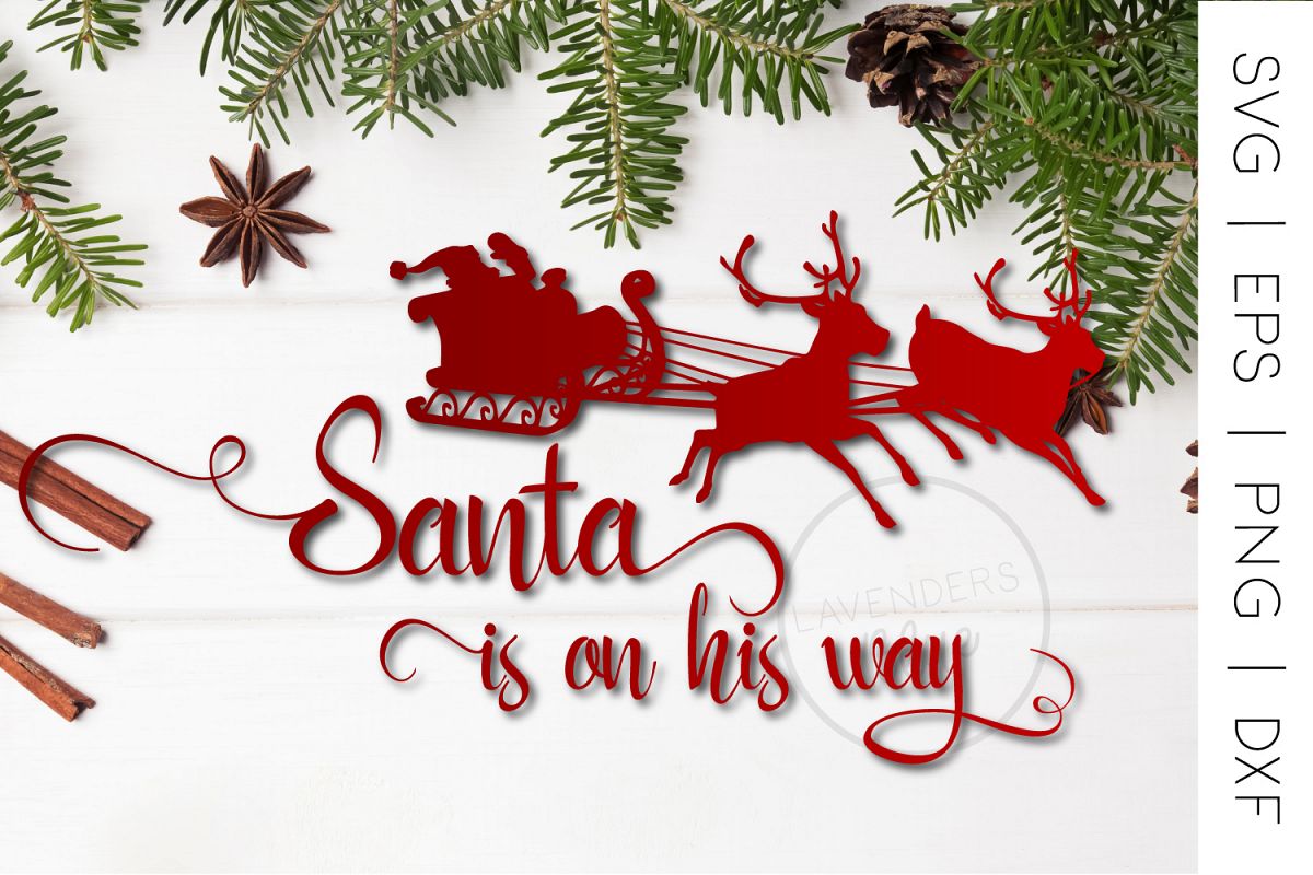 Santa SVG, Christmas, Santa is on His Way, Eps, PNG, DXF example image 1