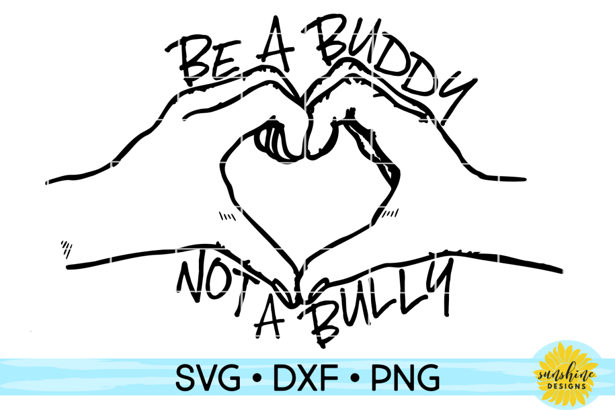 BE A BUDDY NOT A BULLY SVG DXF PNG example image 1