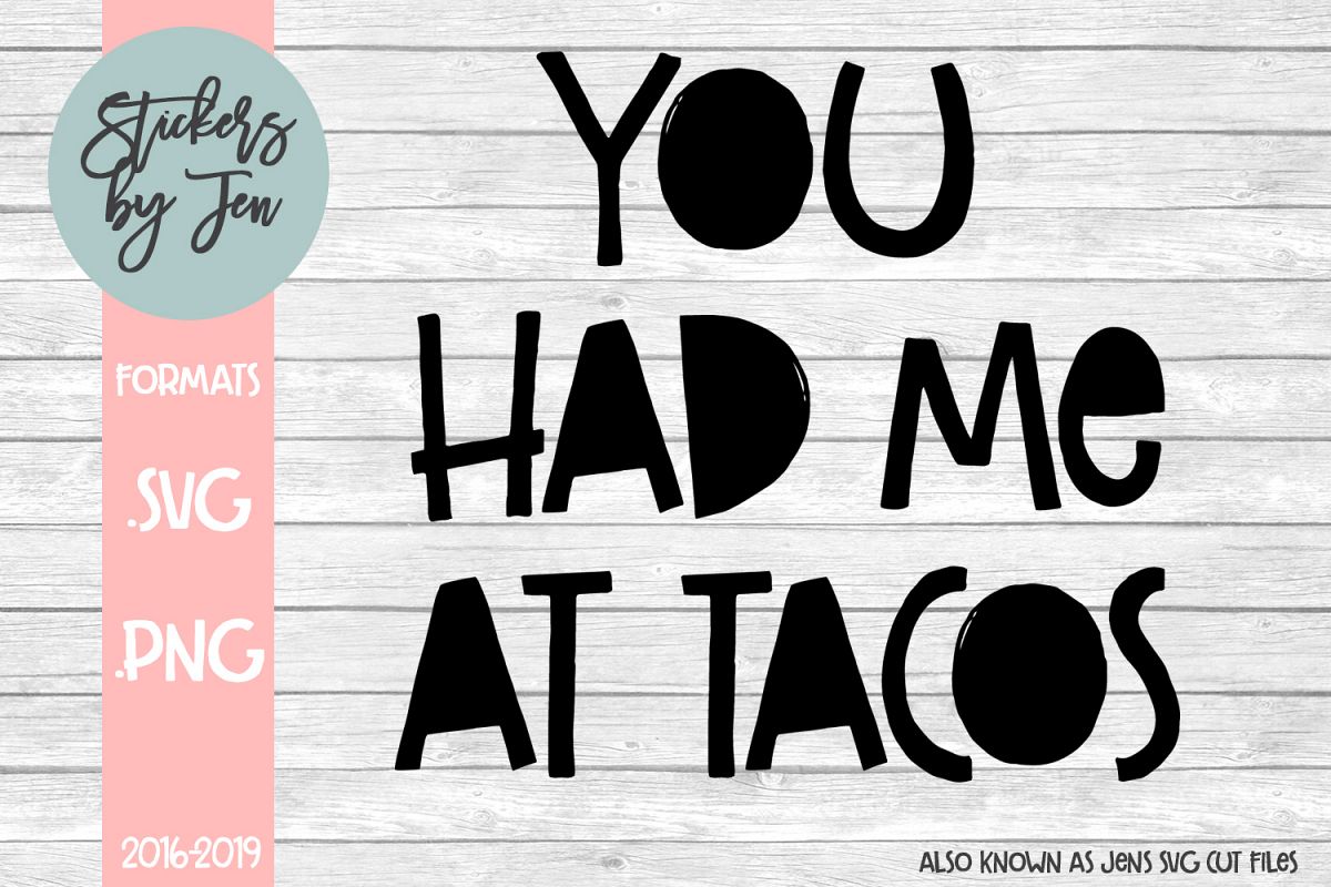 You Had Me At Tacos svg cut file example image 1