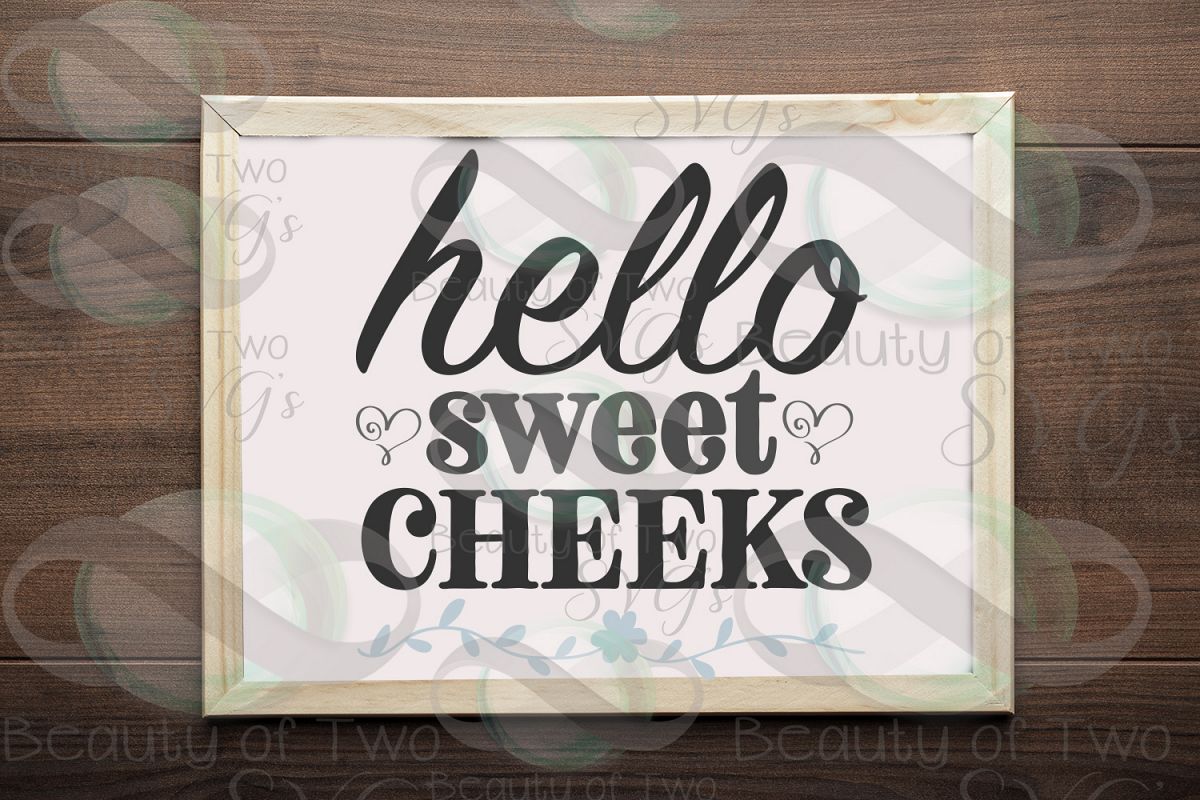 Free Free 108 Hello Sweet Cheeks Svg Free SVG PNG EPS DXF File