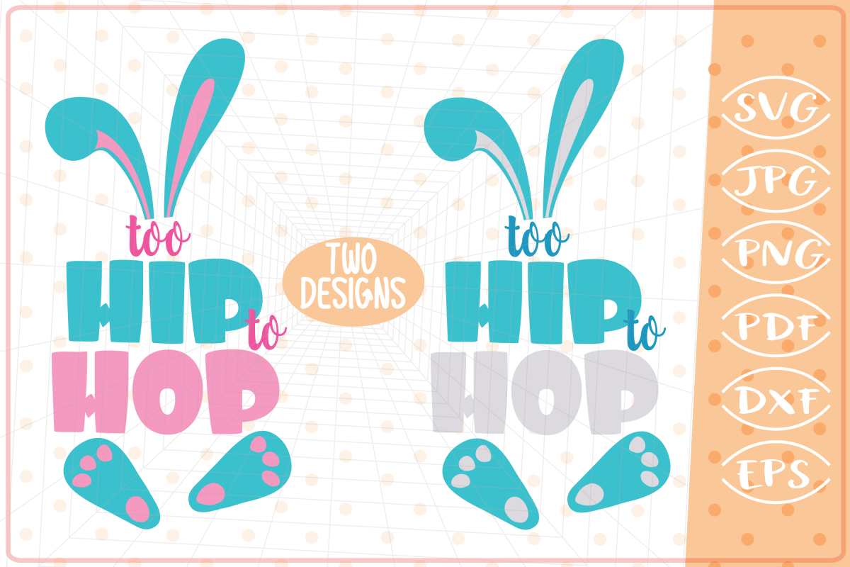 Too Hip To Hop-2 Designs-Girl, Boy, Cutting Files,Easter SVG example image 1