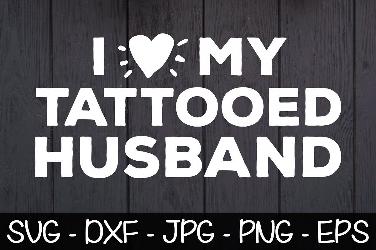 I Love My Tattooed Husband SVG Husband Shirt, Husband Gift example image 1