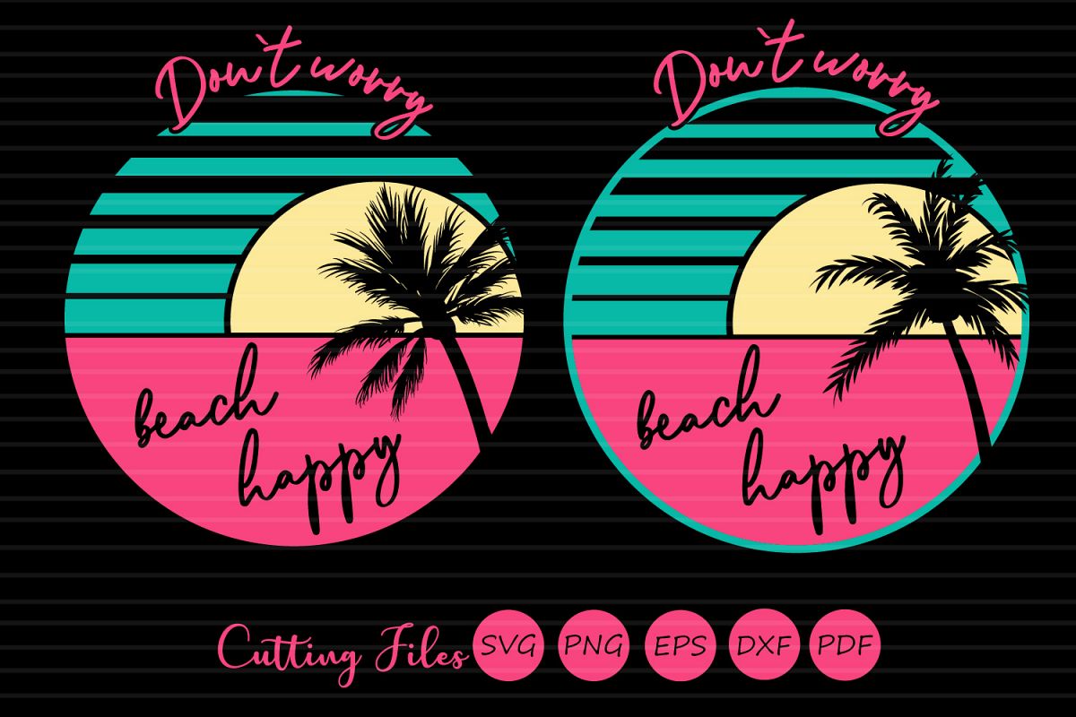 Dont worry beach happy | SVG Cut file | Summer | beach quote example image 1