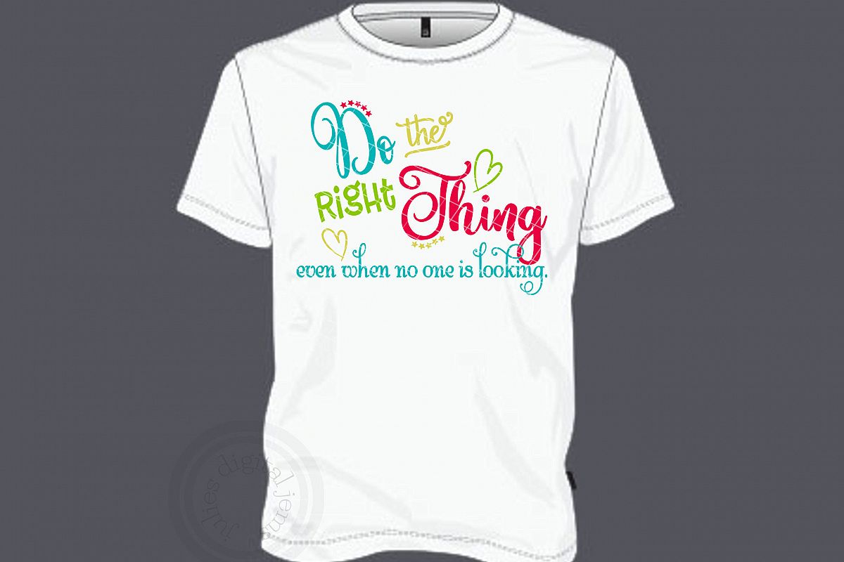 Download Do the Right thing shirt, Christian SVG, Inspirational ...