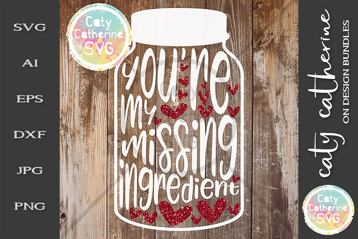 You're My Missing Ingredient Mason Jar SVG example image 1