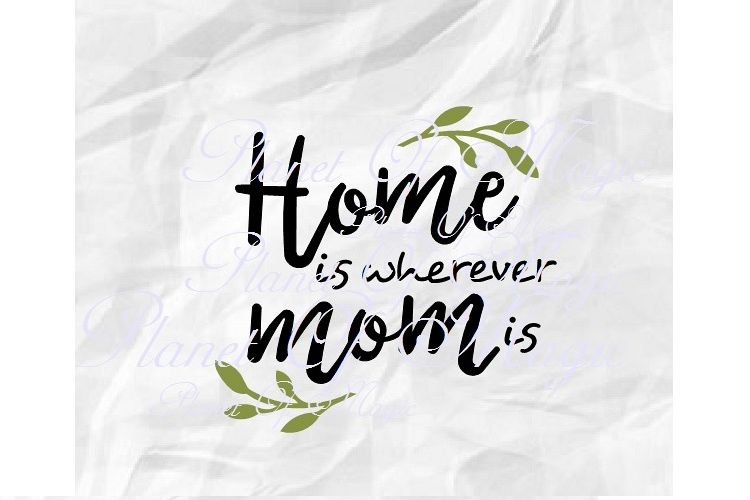 Home Is Wherever Mom Is SVG, Mother Svg, Mother Day Svg, Mom example image 1
