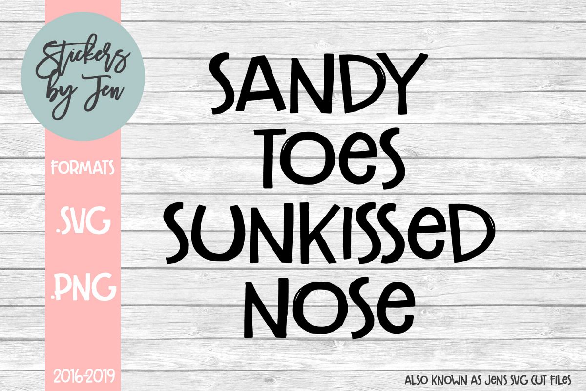 Sandy Toes Sunkissed Nose svg cut file example image 1