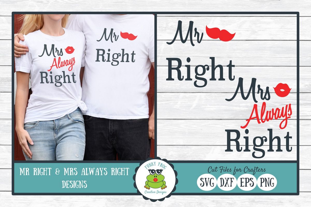 Mr Right and Mrs Always Right - Valentine, Love SVG Cut File example image 1