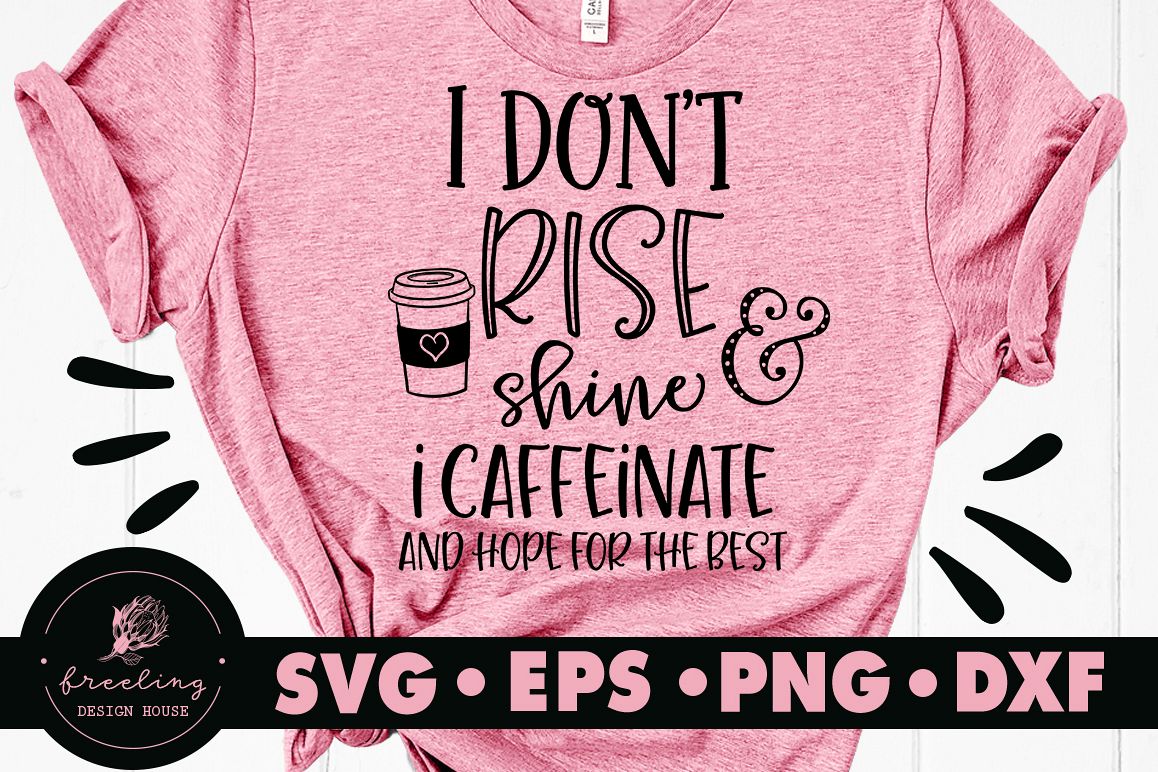 I Don't Rise And Shine I Caffeinate SVG DXF EPS PNG example image 1