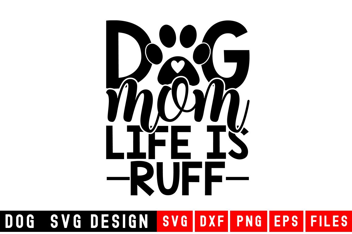 Dog svg|Dog Mom Life Is Ruff SVG|Animal and pet SVG example image 1