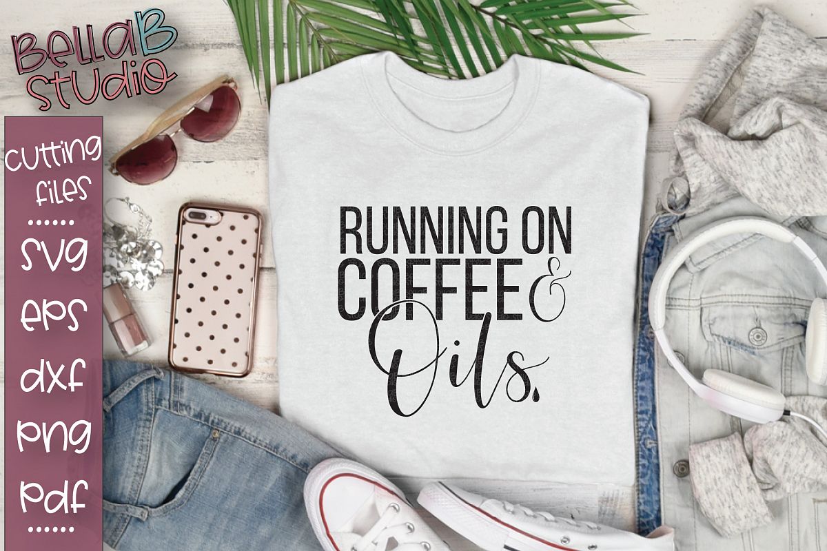 Essential Oils SVG, Running on Coffee And Oils SVG example image 1