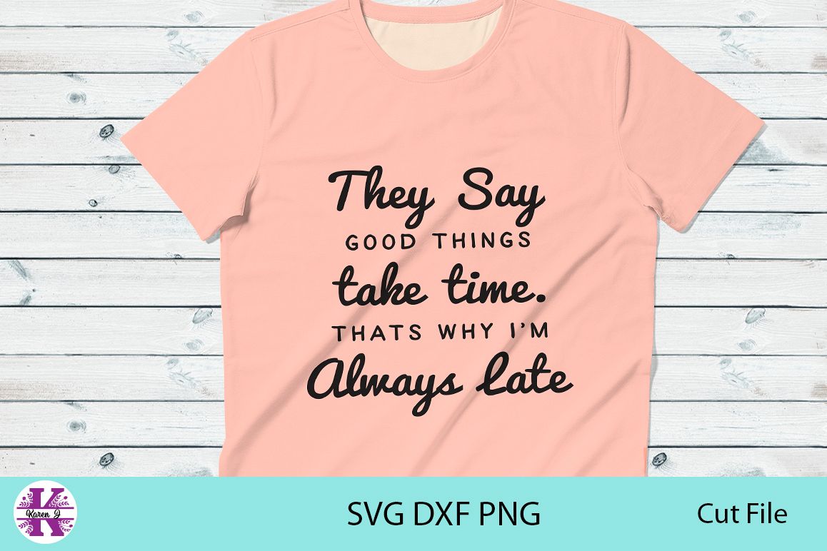 Good Things Take Time - SVG DXF PNG - For Crafters example image 1