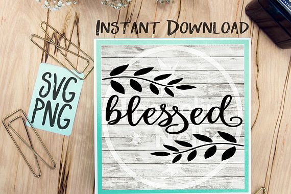 Blessed SVG PNG Image Design for Cut Machines Print DIY Design Brother Cricut Cameo Cutout Thanksgiving Religous example image 1