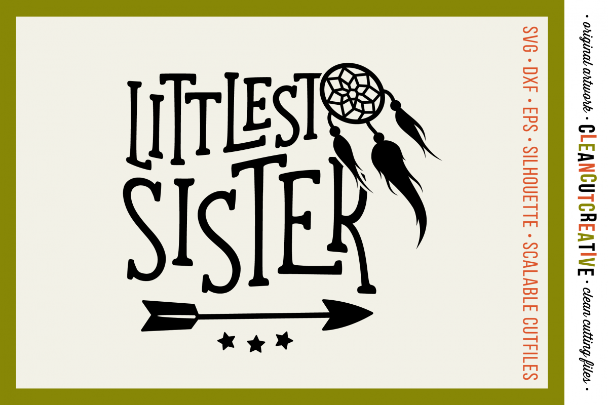 LITTLEST SISTER cutfile design with dreamcatcher and feathers - SVG DXF EPS PNG clean cutting files example image 1