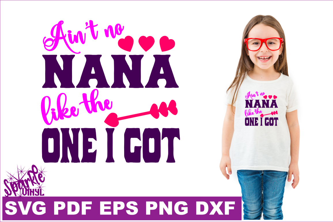 Download Nana SVG-Ain't no Nana like the One I got- Nana clipart ...