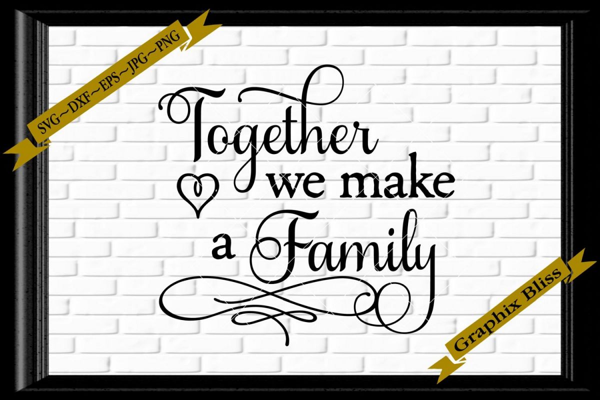 Together We Make A Family Love Wedding SVG example image 1