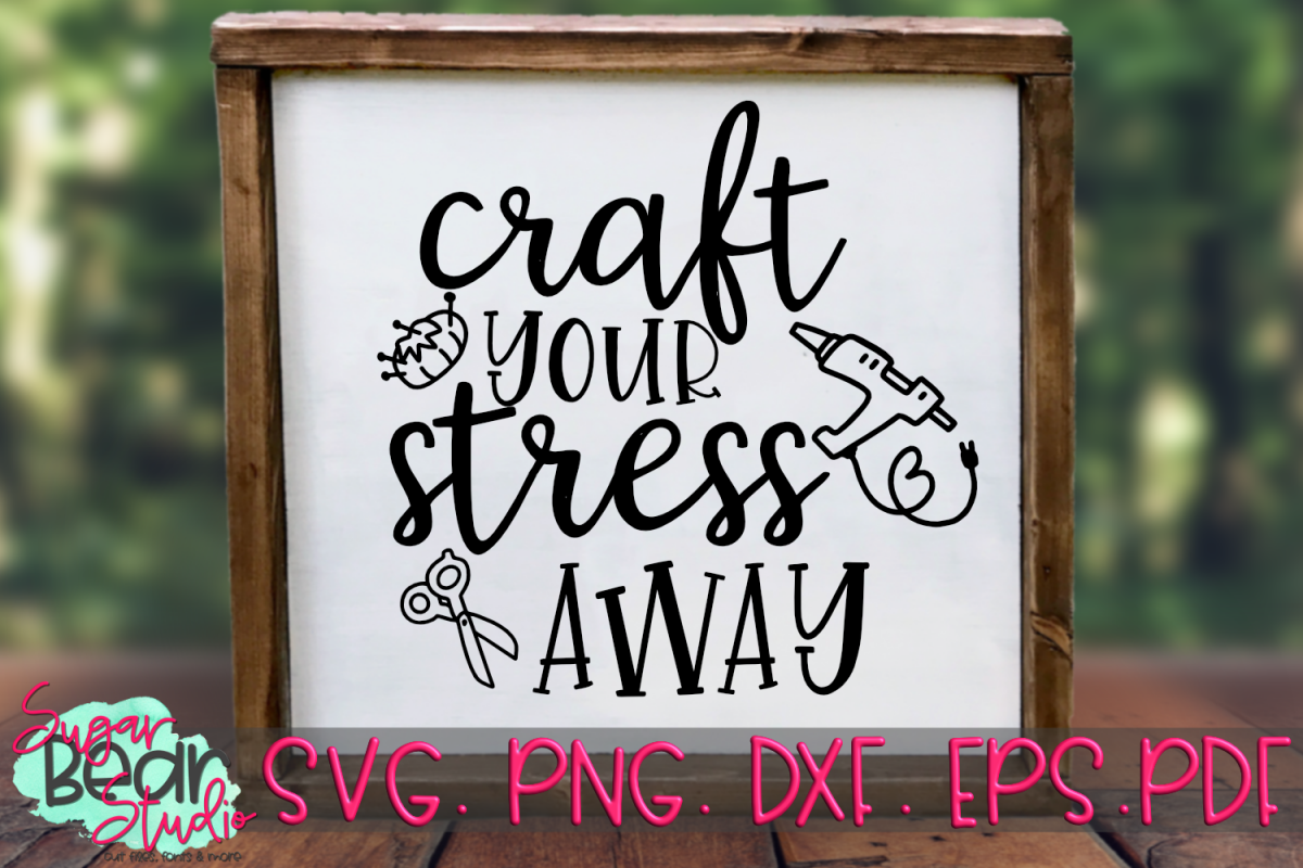Craft Your Stress Away - A Craft SVG example image 1