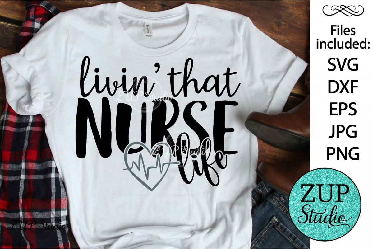 Livin' that nurse life text SVG Design Cutting Files 381 example image 1