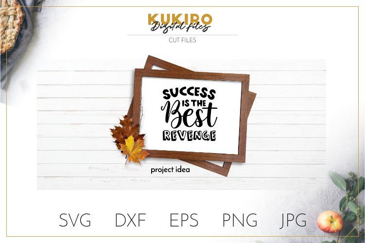 Success is the best revenge SVG - Motivational SVG example image 1