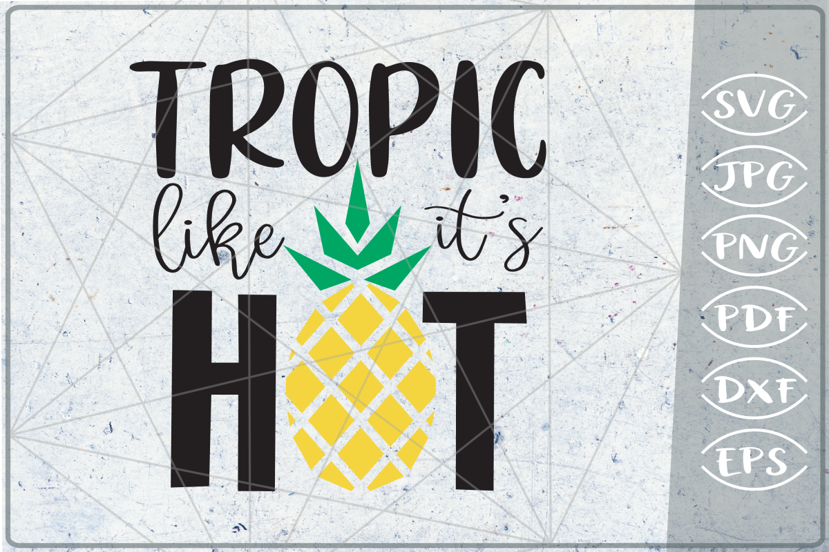 Download Tropic like it's hot SVG Cutting File - Summer SVG Cutting ...