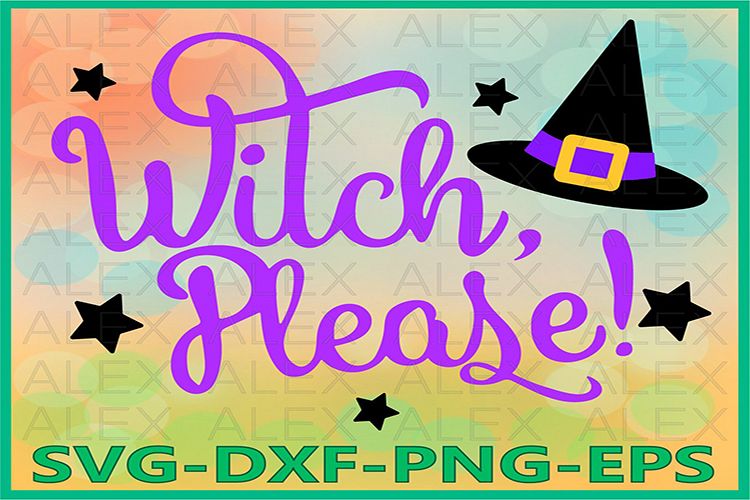 Witch Please Svg, Halloween Witches, Witch Svg, Witch png example image 1
