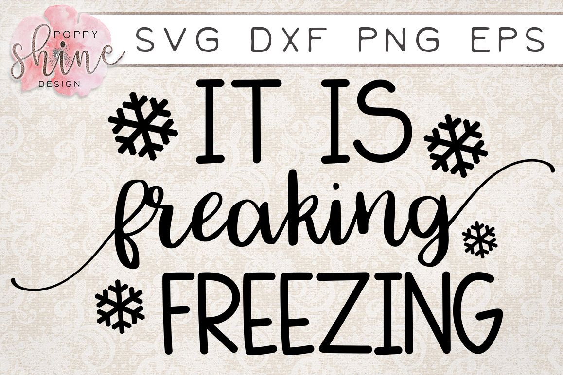 It Is Freaking Freezing SVG PNG EPS DXF Cutting Files example image 1