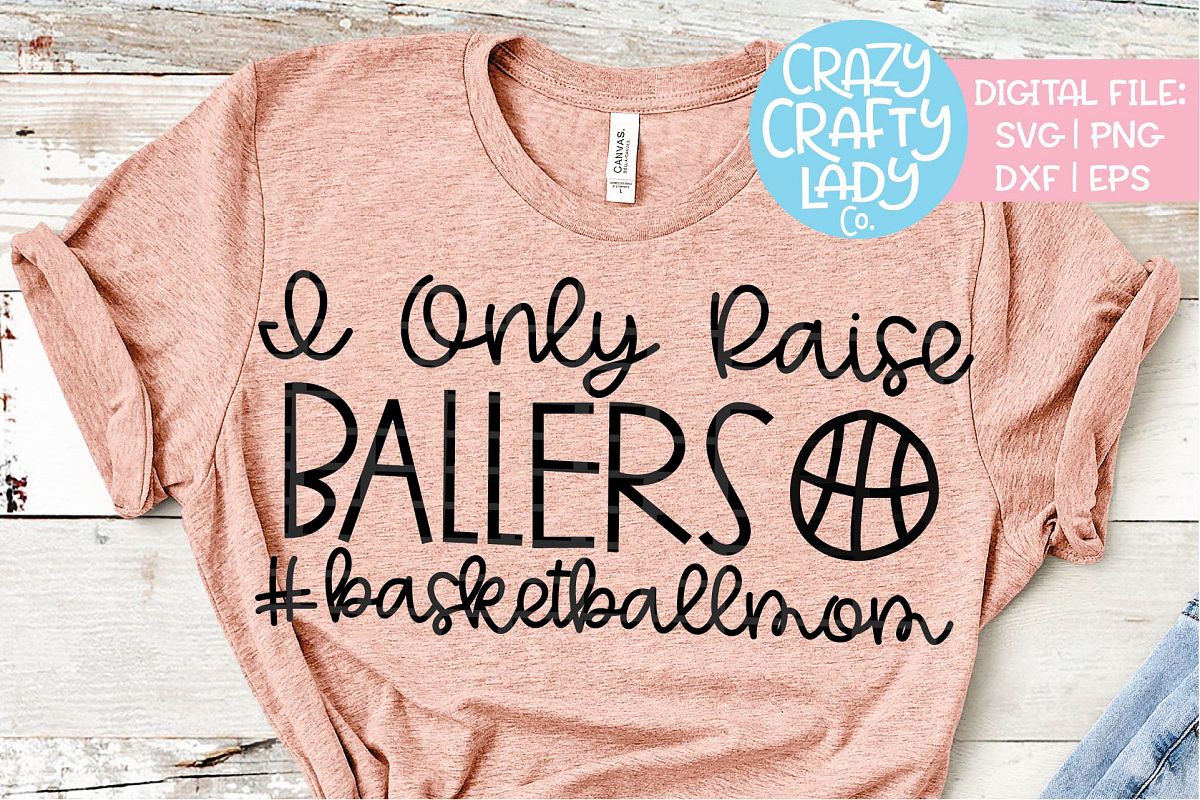 I Only Raise Ballers Basketball SVG DXF EPS PNG Cut File example image 1