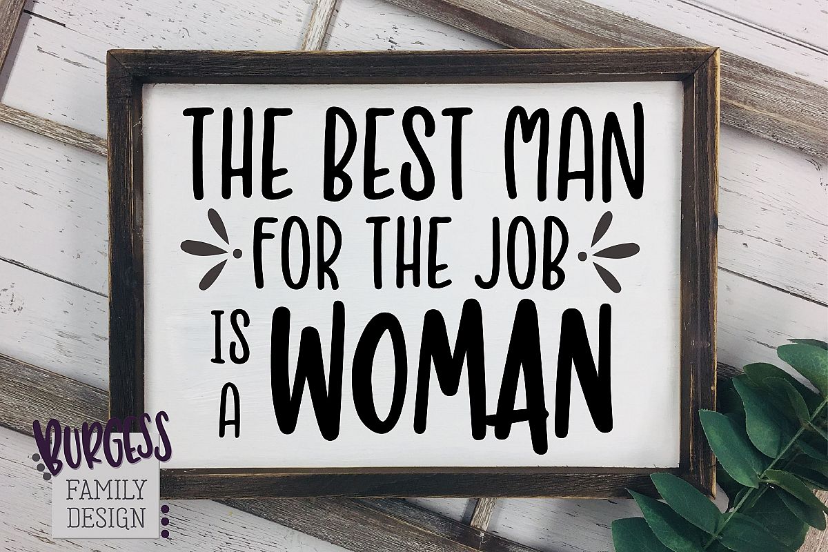 The best man for the job is a woman SVG DXF EPS PNG JPEG example image 1