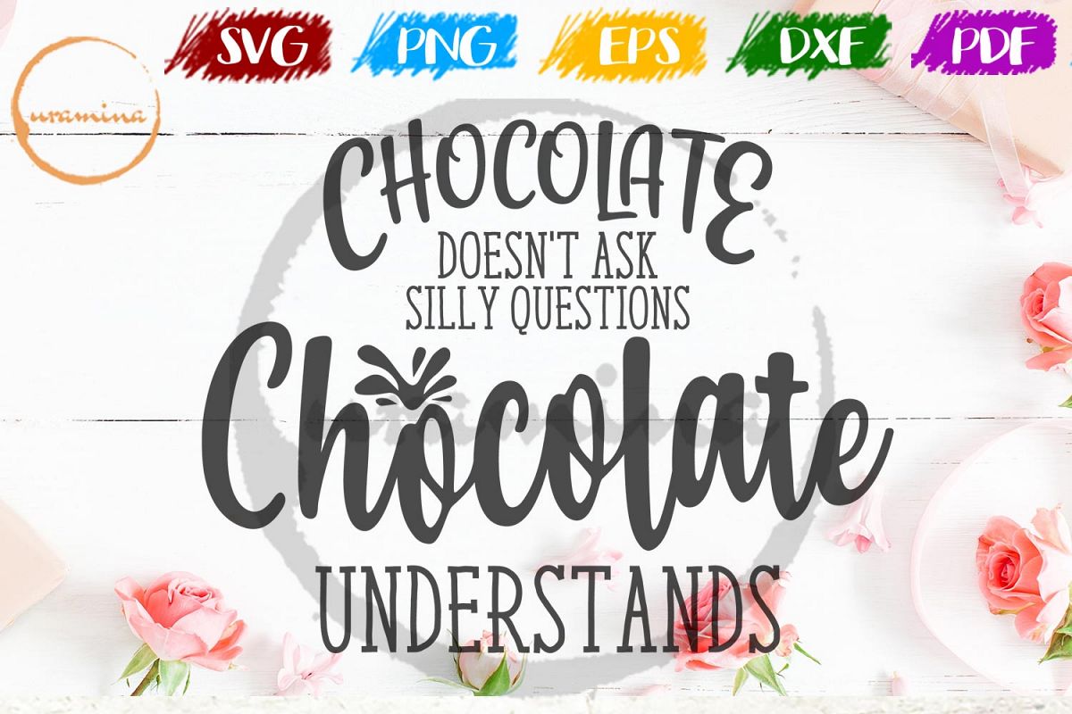 Chocolate Doesn't Ask Valentine SVG PDF PNG example image 1
