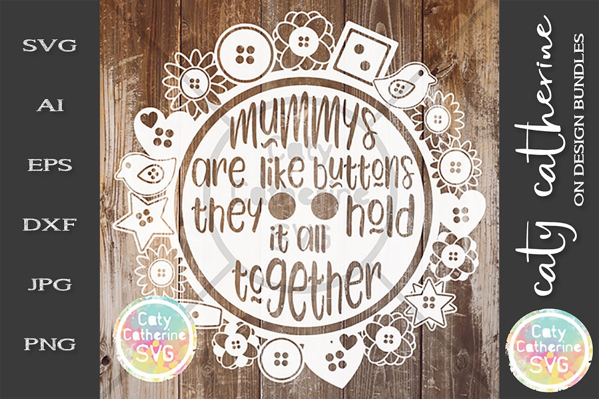 Mummys Are Like Buttons They Hold It All Together SVG example image 1