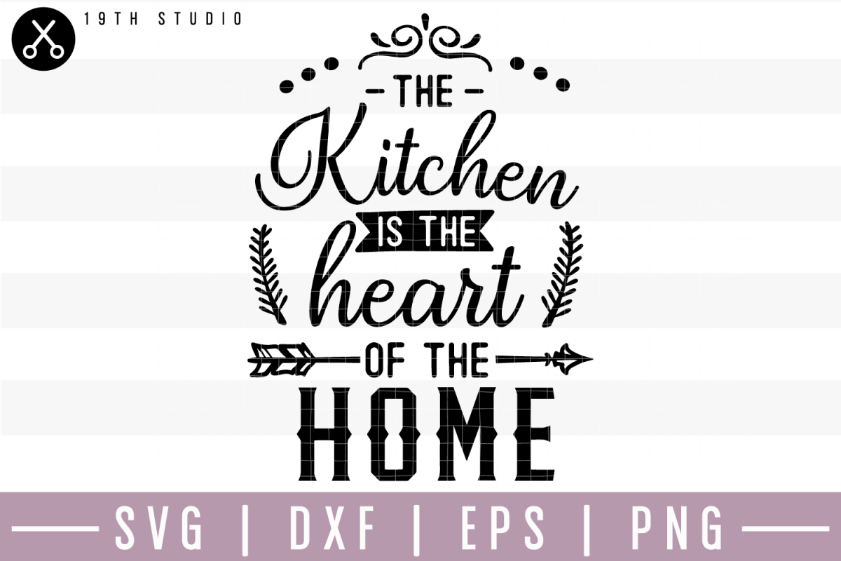 The Kitchen Is Heart Of Home Svg M22f15