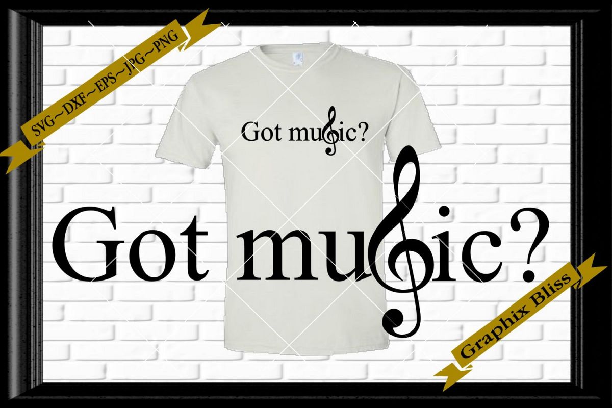 Got Music Treble Clef Music Lovers Digital Download SVG example image 1