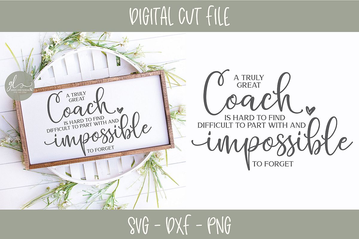 A Truly Great Coach Is Hard To Find - SVG Cut File (242289) | SVGs