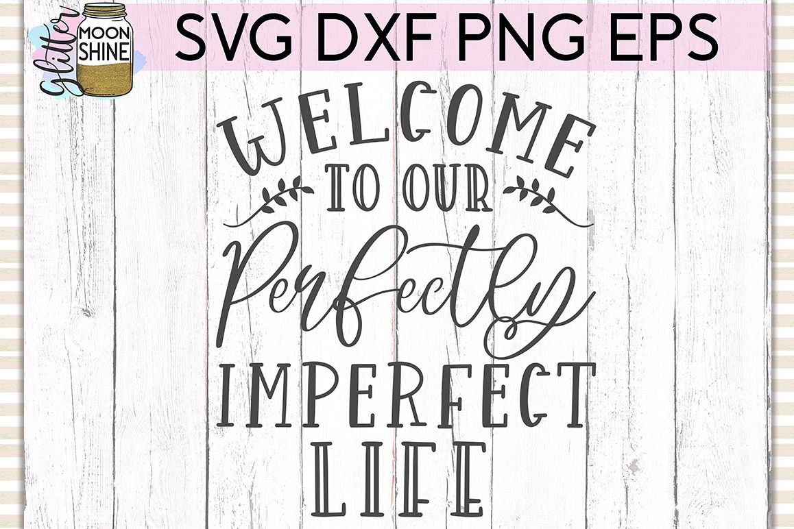 Perfectly Imperfect Life SVG DXF PNG EPS Cutting Files example image 1