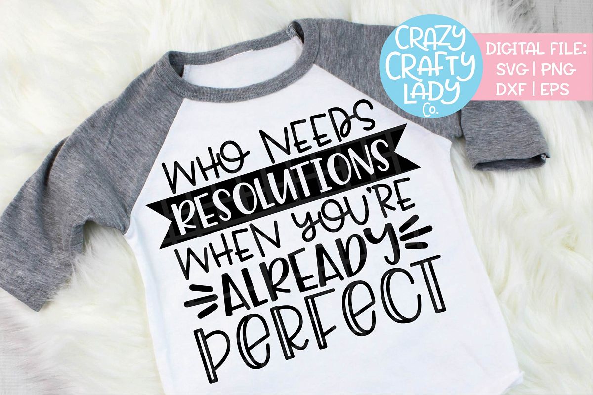 Who Needs Resolutions When You're SVG DXF EPS PNG Cut File example image 1