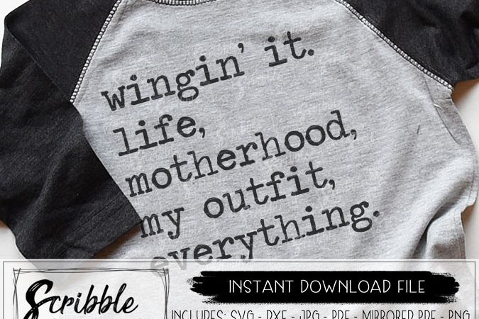 Download Motherhood - wingin it - SVG - mom life