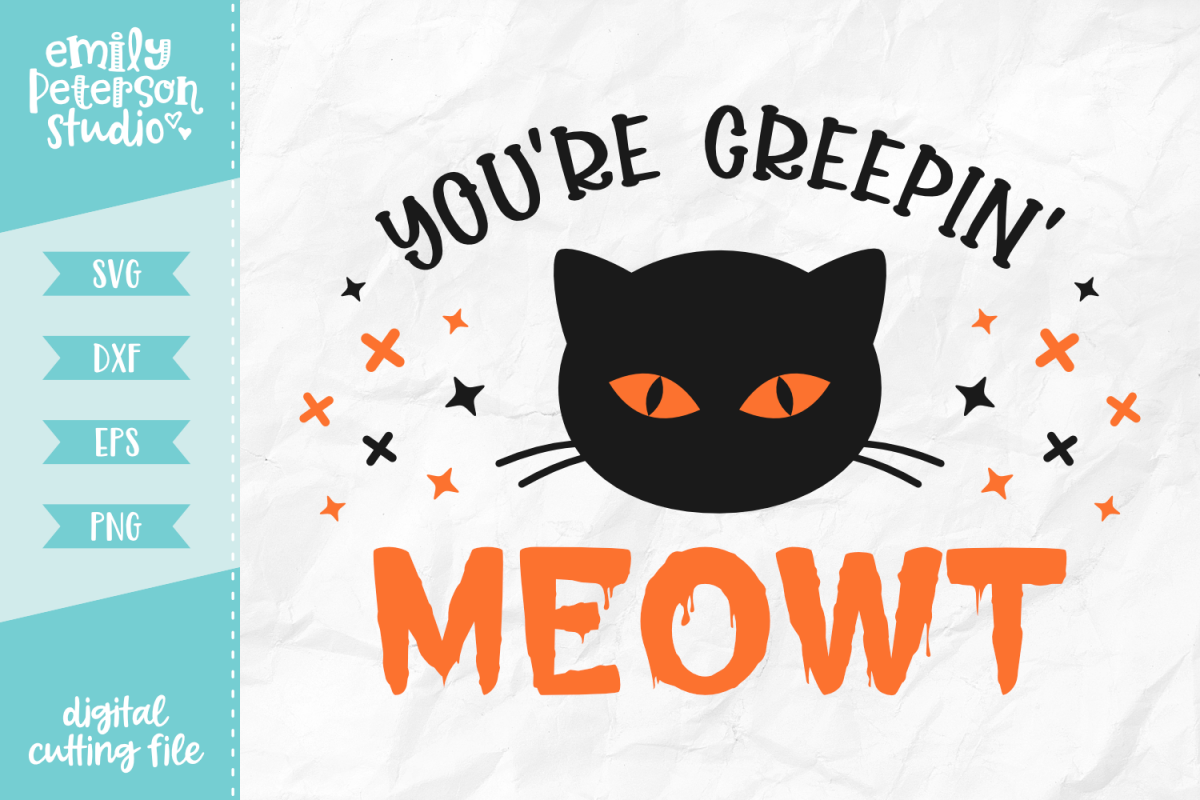 You're Creepin' Meowt SVG DXF EPS PNG example image 1