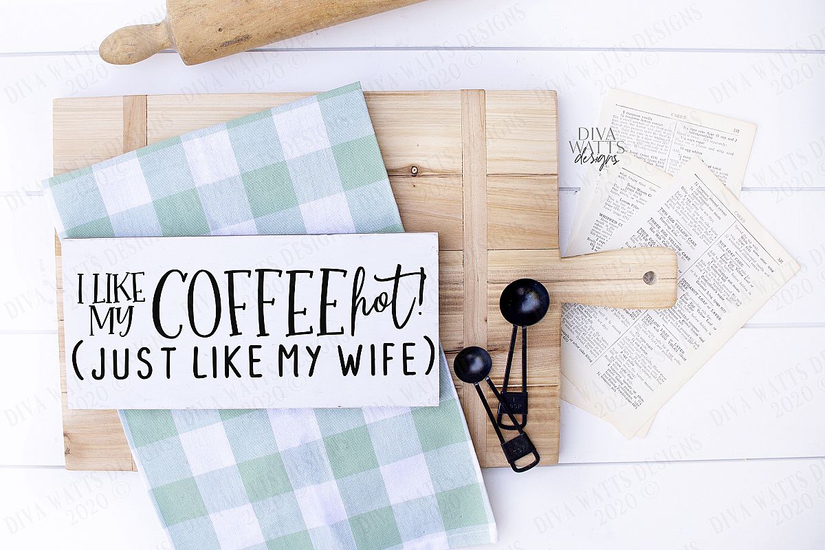I Like My Coffee HOT! Like My Wife - Coffee Bar Humor SVG example image 1