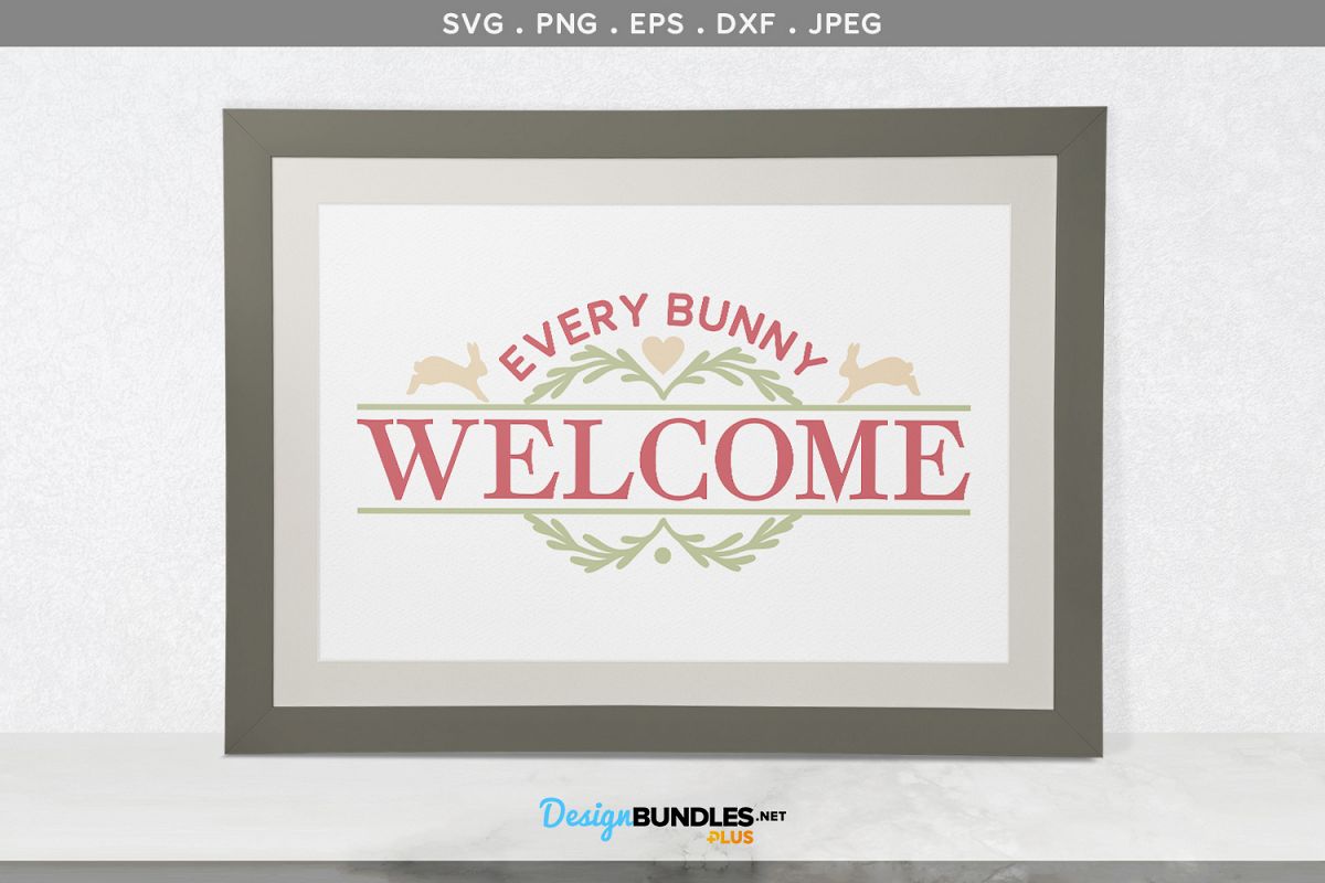 Every Bunny Welcome Sign - svg cut file example image 1