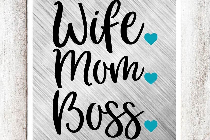 Download Wife. Mom. Boss. SVG/DXF/EPS File
