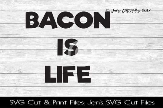 Bacon Is Life SVG Cut File example image 1