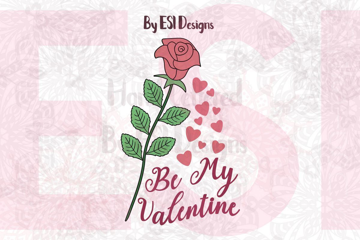 Be My Valentine Rose Design - SVG, DXF, EPS & PNG example image 1