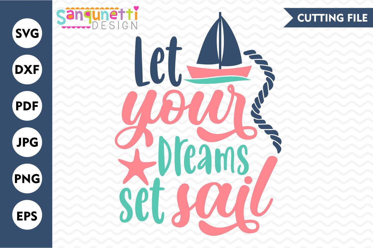 Let your dreams set sail svg, summer nautical cut file example image 1