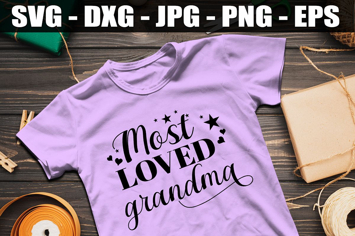 Most Loved Grandma SVG DXF EPS Cute Most Love Grandma Shirt example image 1